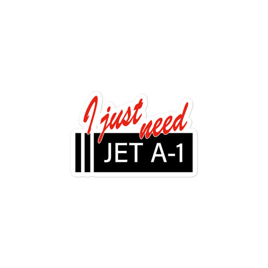 "I Just Need Jet A1" Aviation Fuel Signage Bubble-free sticker