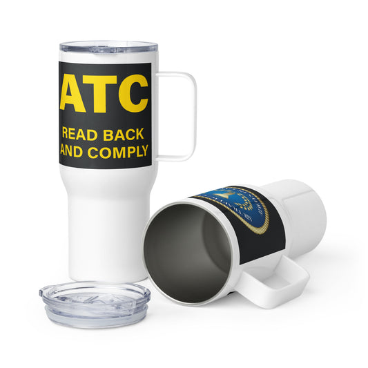 The Air Traffic Controller's "ATC - Read Back And Comply" and parody ATC insignia travel mug with a handle