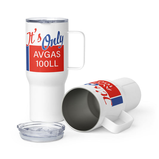 Travel mug featuring an AVGAS 100LL sign and "It's Only" written above.