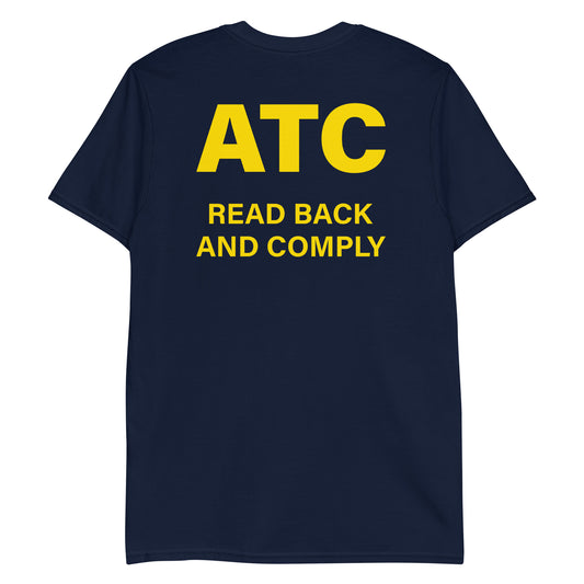 The air traffic controllers t-shirt. The design is a parody of the iconic clothing worn by the ATF agency. It features a bold, but imaginary, "ATC" agency emblem on the front and "ATC Read Back And Comply" in yellow on the back.